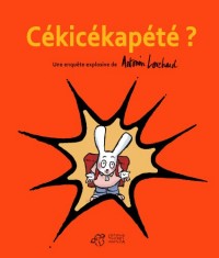 Cékicékapété ?