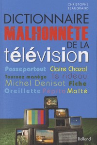 Dictionnaire malhonnête de la télévision
