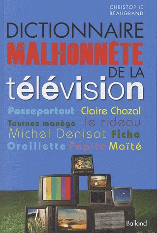 Dictionnaire malhonnête de la télévision
