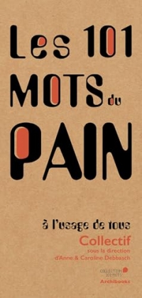Les 101 mots du pain, à l'usage de tous