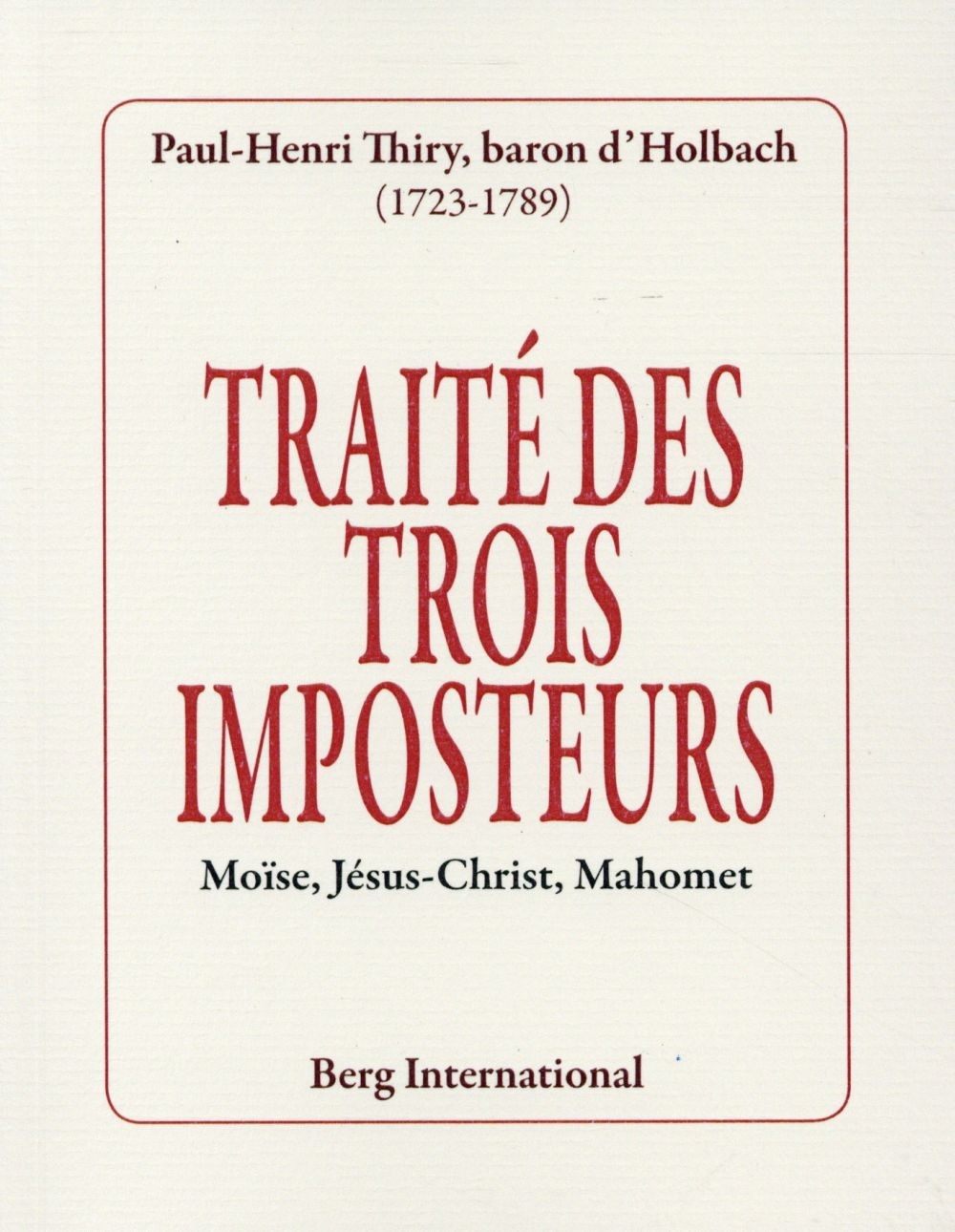 Traité des trois imposteurs: Moïse, Jésus-Christ, Mahomet.