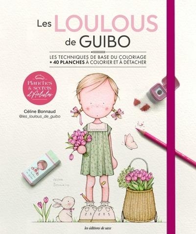 Les loulous de Guibo. Les techniques de base du coloriage + 40 planches à colorier et à détacher: Les techniques de base du coloriage + 40 planches à colorier et à détacher