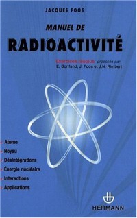 Manuel de radioactivité : 118 exercices résolus