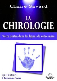 La chirologie - Votre destin dans les lignes de votre main