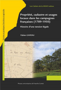 Propriété et cadastre dans les campagnes françaises de 1789 aux années 1950 : Histoire d'une tension légale