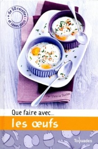 QUE FAIRE AVEC... LES OEUFS