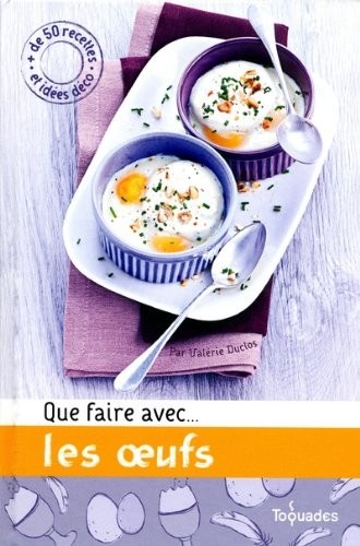 QUE FAIRE AVEC... LES OEUFS