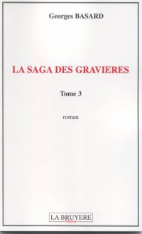 La saga des Gravières, Tome 3 :