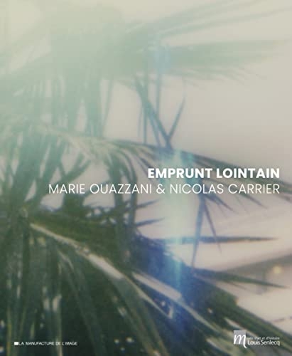 Emprunt lointain - marie ouazzani et nicolas carrier