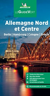 Guide Vert Allemagne Nord et Centre Michelin. Berlin, Hambourg, Cologne, Dresde: Berlin, Hambourg, Cologne, Dresde