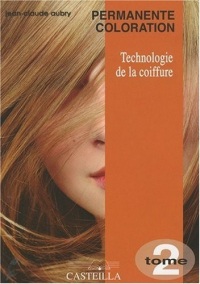 Technologie de la coiffure CAP-BP : Tome 2, Permanente coloration