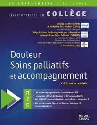 Douleur soins palliatifs et accompagnement: Livre officiel du collège
