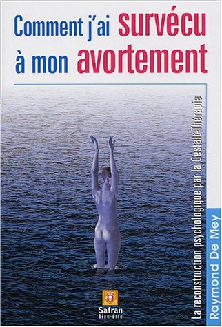 Comment j'ai survécu à mon avortement la reconstruction psychologique par la gestalt therapie