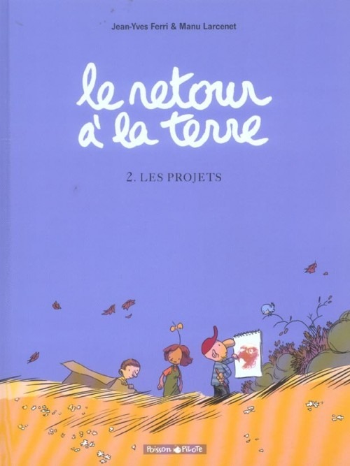 Retour à la Terre, tome 2 : Les Projets