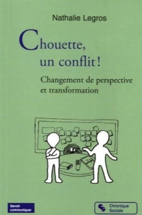 Chouette, un conflit ! : Changement de perspective et transformation