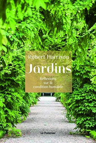 Jardins : Réflexions sur la condition humaine