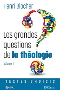 Les grandes questions de la théologie. Volume 1: Textes choisis