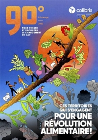 90 degrés - numéro 2 Aux fourches citoyens ! Pour une révolution du système alimentaire