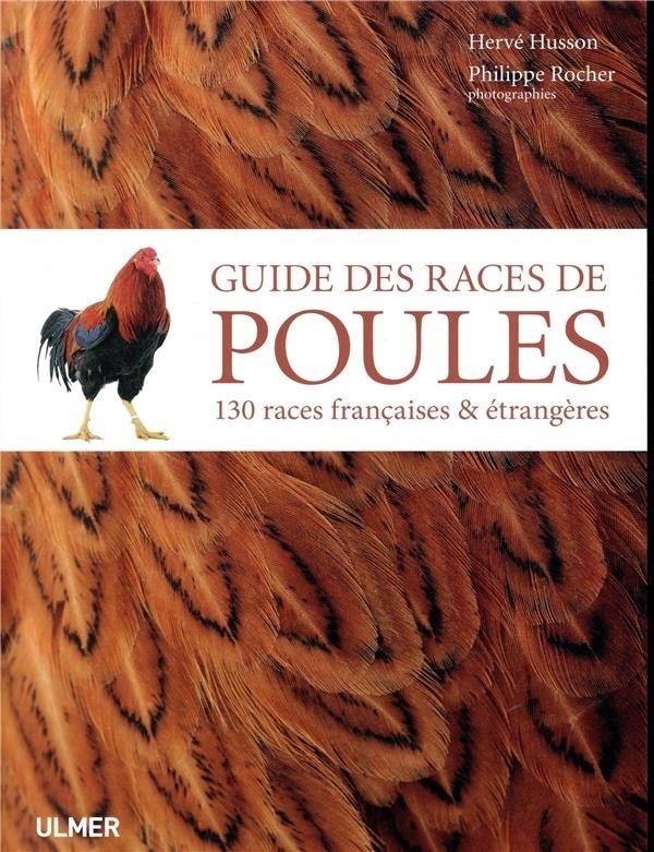 Guide des races de poules - 130 races françaises & étrangères