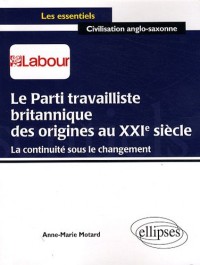 Le parti travailliste britannique, des origines au XXIe siècle : La continuité sous le changement