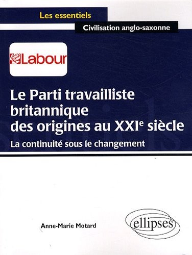 Le parti travailliste britannique, des origines au XXIe siècle : La continuité sous le changement
