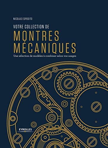 Votre collection de montres mécaniques: Une sélection de modèles à combiner selon vos usages