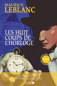 Les huit coups de l'horloge : Arsène Lupin