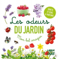 Mon bel imagier des odeurs - Les odeurs du jardin - Livre d'éveil - Imagier illustré - Dès 12 mois