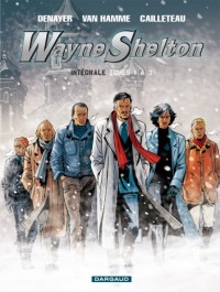 Wayne Shelton - Intégrales - tome 1 - Wayne Shelton - Intégrale T1