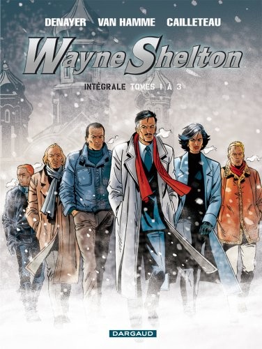 Wayne Shelton - Intégrales - tome 1 - Wayne Shelton - Intégrale T1