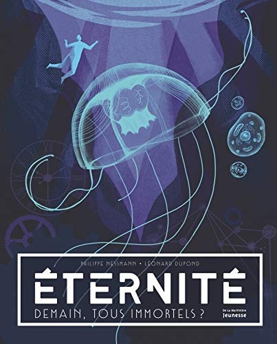 Eternité - Demain, tous immortels ?