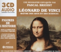 LÉONARD DE VINCI MAÎTRE DES ARTS ET DES SCIENCES: UNE BIOGRAPHIE EXPLIQUÉE PAR PASCAL BRIOIST (PUF/FRÉMEAUX)