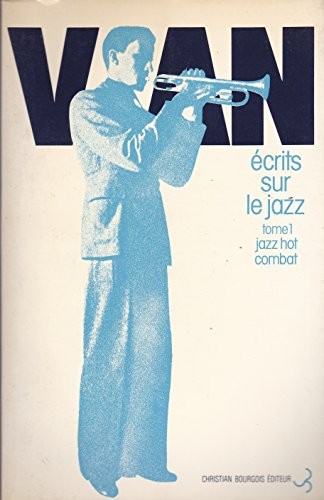 Autres Ecrits sur le jazz, tome 1. Jazz-hot/Combat [9782267002706]
