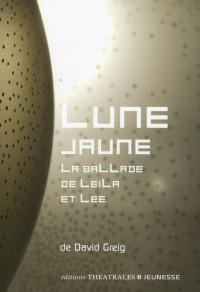 Lune jaune : La ballade de Leila et Lee