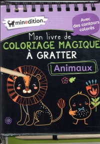 Mon livre de coloriage magique Ã  gratter Animaux : Avec un crayon en bois