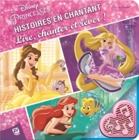 Histoires en chantant Disney Princesses : Lire, chanter et rêver !