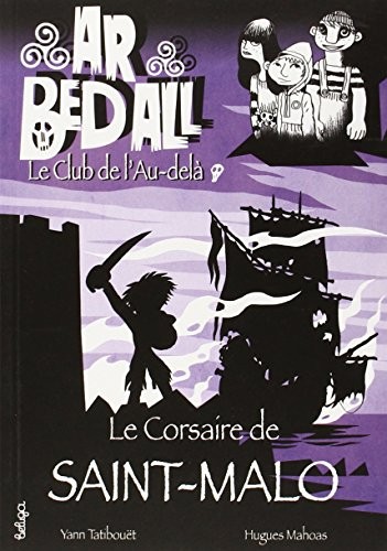 Ar Bed All - le Club de l'au-delà : le Corsaire de Saint-Malo