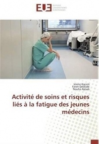 Activite de soins et risques lies A la fatigue des jeunes medecins