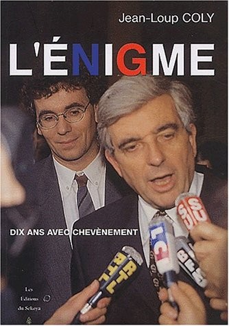L'ENIGME, DIX ANS AVEC CHEVENEMENT