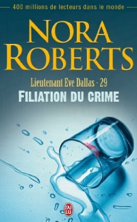 Lieutenant Eve Dallas, Tome 29 : Filiation du crime