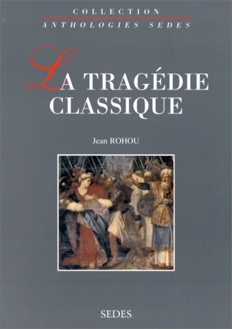 La tragédie classique : 1550-1793