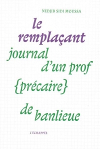 Le Remplaçant: Journal d’un prof (précaire) de banlieue