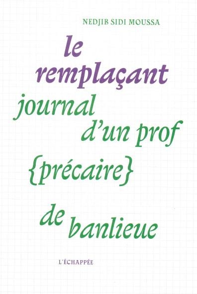 Le Remplaçant: Journal d’un prof (précaire) de banlieue