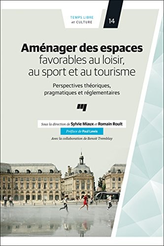 Aménager des espaces favorables au loisir, au sport et au tourisme : Perspective théoriques, pragmatiques et réglementaires