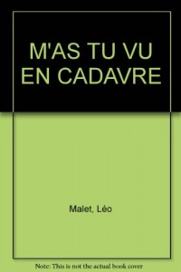 M'AS TU VU EN CADAVRE