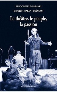 Le théâtre, le peuple, la passion : Rencontres de Rennes