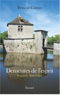 Demeures de l'esprit : France Tome 1, Sud-Ouest