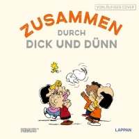 Peanuts Geschenkbuch: Zusammen durch dick und dünn: Snoopy, Charlie Brown und Co über Freundschaft und Lieblingsmenschen - mit lustigen Cartoons, Zitaten und Widmungsseite