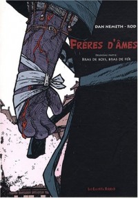 Frères d'âmes, Tome 2 : Bras de bois, bras de fer