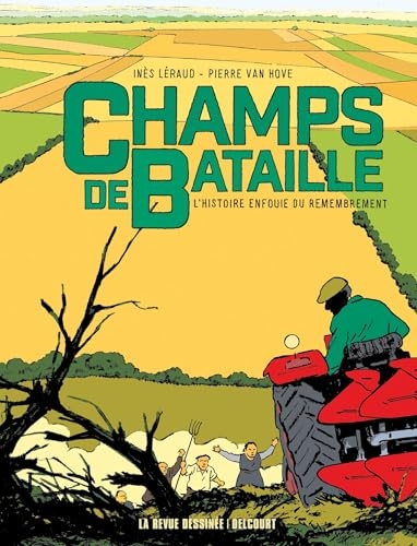 Champs de bataille: L'Histoire enfouie du remembrement